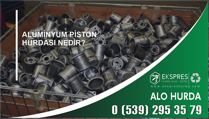 Alüminyum Piston Hurdası Nedir? - Hurda, Hurdacı, Hurdacı İstanbul, En Yakın Hurdacı, Güncel Hurda Fiyatları